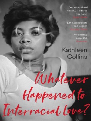 cover image of Whatever Happened to Interracial Love?
